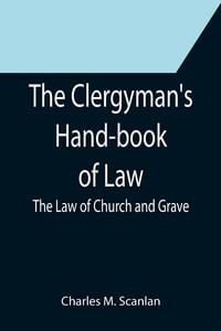 Produktbild: The Clergyman's Hand-book of Law; The Law of Church and Grave