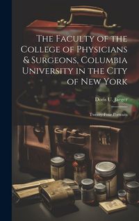 Produktbild: The Faculty of the College of Physicians & Surgeons, Columbia University in the City of New York