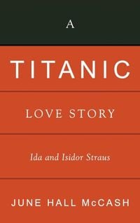 Produktbild: A Titanic Love Story: Ida and Isidor Straus