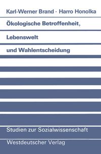 Produktbild: &Ouml;kologische Betroffenheit, Lebenswelt und Wahlentscheidung