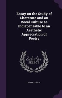 Produktbild: Essay on the Study of Literature and on Vocal Culture as Indispensable to an Aesthetic Appreciation of Poetry