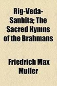 Produktbild: Rig-Veda-Sanhita; The Sacred Hymns of the Brahmans