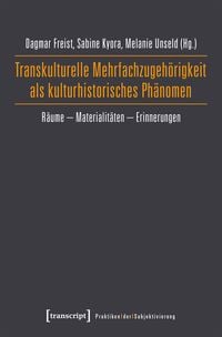 Produktbild: Transkulturelle Mehrfachzugeh&ouml;rigkeit als kulturhistorisches Ph&auml;nomen
