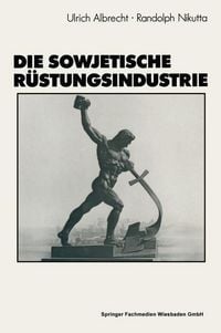 Produktbild: Die sowjetische R&uuml;stungsindustrie