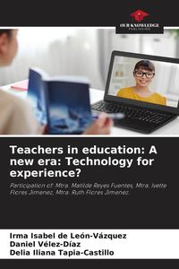Produktbild: Teachers in education: A new era: Technology for experience?