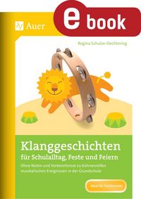 Produktbild: Klanggeschichten f&uuml;r Schulalltag, Feste und Feiern