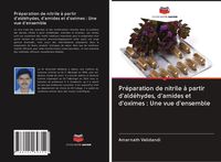 Produktbild: Pr&eacute;paration de nitrile &agrave; partir d'ald&eacute;hydes, d'amides et d'oximes : Une vue d'ensemble