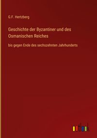 Produktbild: Geschichte der Byzantiner und des Osmanischen Reiches