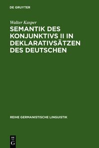 Produktbild: Semantik des Konjunktivs II in Deklarativs&auml;tzen des Deutschen