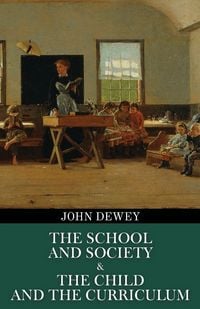Produktbild: The School and Society & The Child and the Curriculum (Polis & Praxis Education Series)