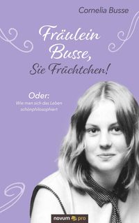 Produktbild: Fr&auml;ulein Busse, Sie Fr&uuml;chtchen!