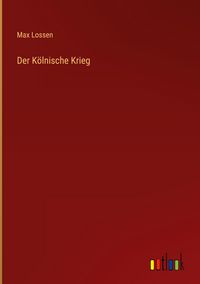 Produktbild: Der K&ouml;lnische Krieg