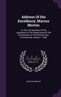 Produktbild: Address Of His Excellency, Marcus Morton