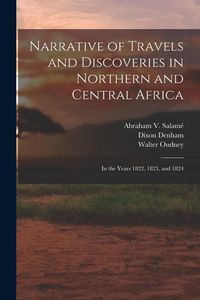 Produktbild: Narrative of Travels and Discoveries in Northern and Central Africa: In the Years 1822, 1823, and 1824