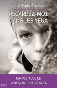 Produktbild: Regardez-moi dans les yeux : ma vie avec le syndrome d'Asperger