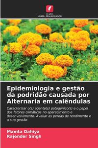 Produktbild: Epidemiologia e gest&atilde;o da podrid&atilde;o causada por Alternaria em cal&ecirc;ndulas