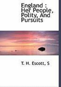 Produktbild: England: Her People, Polity, and Pursuits