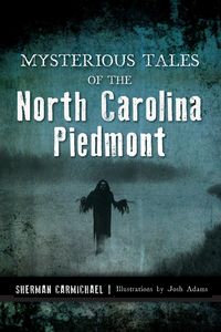 Produktbild: Mysterious Tales of the North Carolina Piedmont
