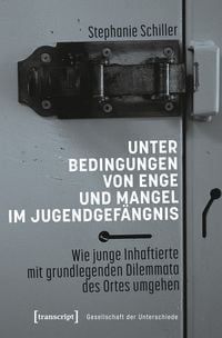 Produktbild: Unter Bedingungen von Enge und Mangel im Jugendgef&auml;ngnis