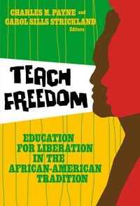 Produktbild: Teach Freedom: Education for Liberation in the African-American Tradition