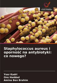 Produktbild: Staphylococcus aureus i oporno&iquest;&iquest; na antybiotyki: co nowego?
