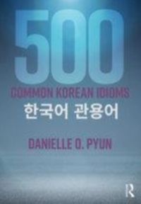 Produktbild: Pyun, D: 500 Common Korean Idioms