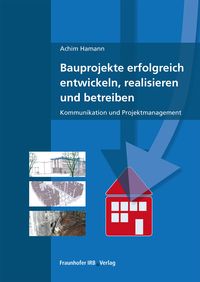 Produktbild: Bauprojekte erfolgreich entwickeln, realisieren und betreiben.