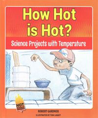 Produktbild: How Hot Is Hot?: Science Projects with Temperature