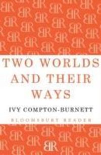 Produktbild: Compton-Burnett, I: Two Worlds and Their Ways