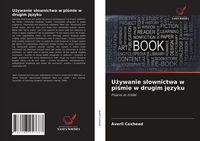 Produktbild: U&iquest;ywanie s&iquest;ownictwa w pi&iquest;mie w drugim j&iquest;zyku
