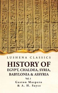 Produktbild: History of Egypt, Chaldea, Syria, Babylonia and Assyria VOL 1