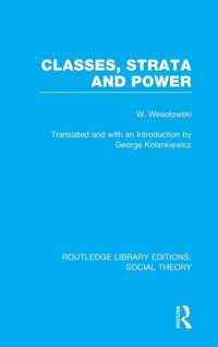 Produktbild: Classes, Strata and Power (RLE Social Theory)