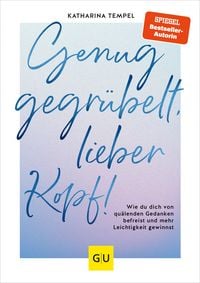 Produktbild: Genug gegr&uuml;belt, lieber Kopf!