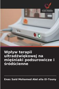 Produktbild: Wp&iquest;yw terapii ultrad&iquest;wi&iquest;kowej na mi&iquest;&iquest;niaki podsurowicze i &iquest;r&oacute;d&iquest;cienne