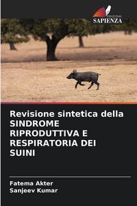 Produktbild: Revisione Sintetica Della Sindrome Riproduttiva E Respiratoria Dei Suini
