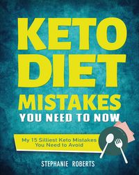 Produktbild: Keto Diet Mistakes You Need to Know:My 15 Silliest Keto Mistakes You Need to Avoid