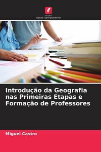 Produktbild: Introdu&ccedil;&atilde;o da Geografia nas Primeiras Etapas e Forma&ccedil;&atilde;o de Professores