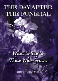Produktbild: THE DAY AFTER THE FUNERAL What to Say to Those Who Grieve