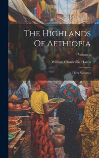Produktbild: The Highlands Of Aethiopia: In Three Volumes; Volume 2
