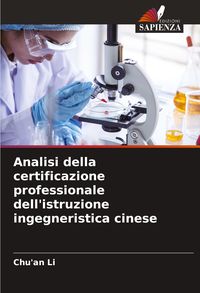 Produktbild: Analisi della certificazione professionale dell'istruzione ingegneristica cinese
