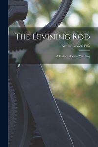 Produktbild: The Divining Rod: A History of Water Witching