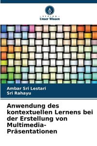 Produktbild: Anwendung des kontextuellen Lernens bei der Erstellung von Multimedia-Pr&auml;sentationen