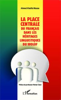 Produktbild: La place centrale du fran&ccedil;ais dans les h&eacute;ritages linguistiques du wolof
