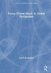 Produktbild: Focus: Choral Music in Global Perspective