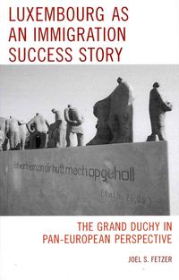 Produktbild: Fetzer, J: Luxembourg as an Immigration Success Story