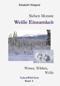 Produktbild: Sieben Monate Wei&szlig;e Einsamkeit