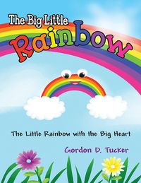 Produktbild: The Big Little Rainbow: The Little Rainbow With the Big Heart