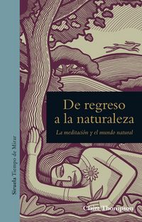 Produktbild: De regreso a la naturaleza : la meditaci&oacute;n y el mundo natural
