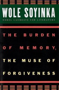 Bild vom Artikel The Burden of Memory, the Muse of Forgiveness vom Autor Wole Soyinka