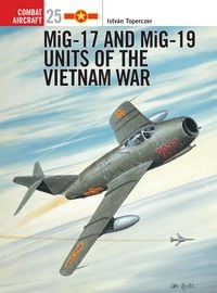 Produktbild: Mig-17 and Mig-19 Units of the Vietnam War